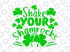 St. Patrick's Day Svg, Shake Your Shamrocks Irish svg png, Funny St Patricks svg, Clover svg, Saint Patricks Day Gift, Lucky svg