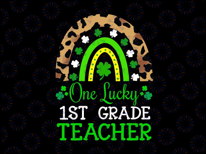 One Lucky To Be A 1st Grade Teacher Png, St Patrick's Day Leopard Png, Teacher St Patricks Png, 1st Grade Teacher Png