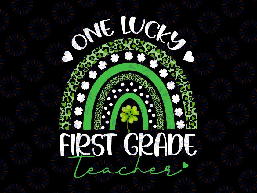 One Lucky First Grade Teacher Png, St Patricks Day Png, St. Patricks Day Teacher Png, Teacher Appreciation, Cute Holiday School Team Png