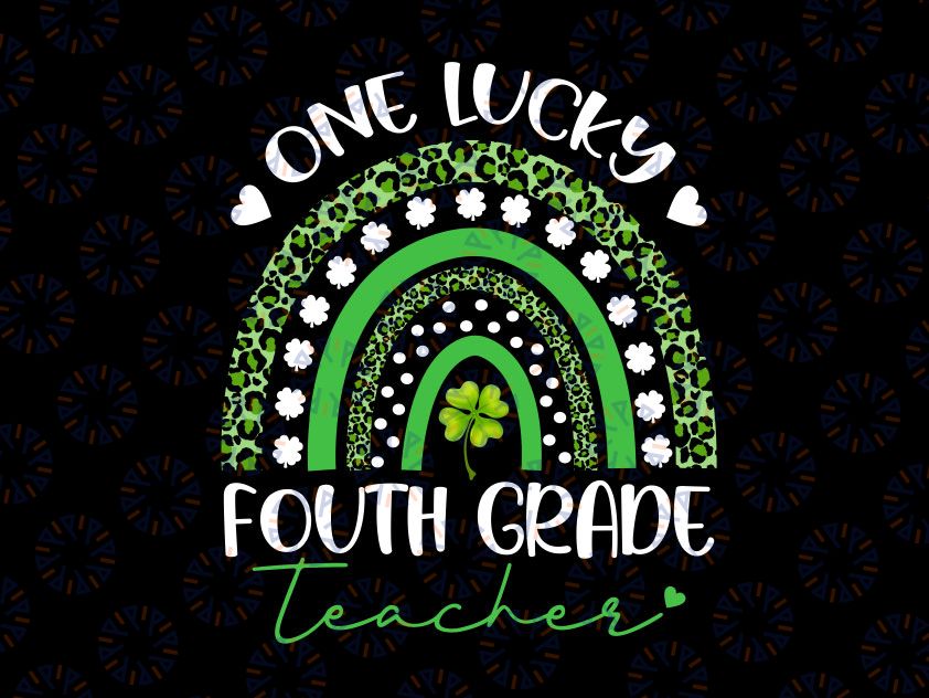 One Lucky Fourth Grade Teacher Png, St Patricks Day Png, St. Patricks Day Teacher Png, Teacher Appreciation, Cute Holiday School Team Png