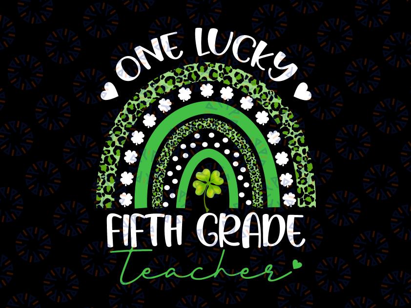 One Lucky Fifth Grade Teacher Png, St Patricks Day Png, St. Patricks Day Teacher Png, Teacher Appreciation, Cute Holiday School Team Png