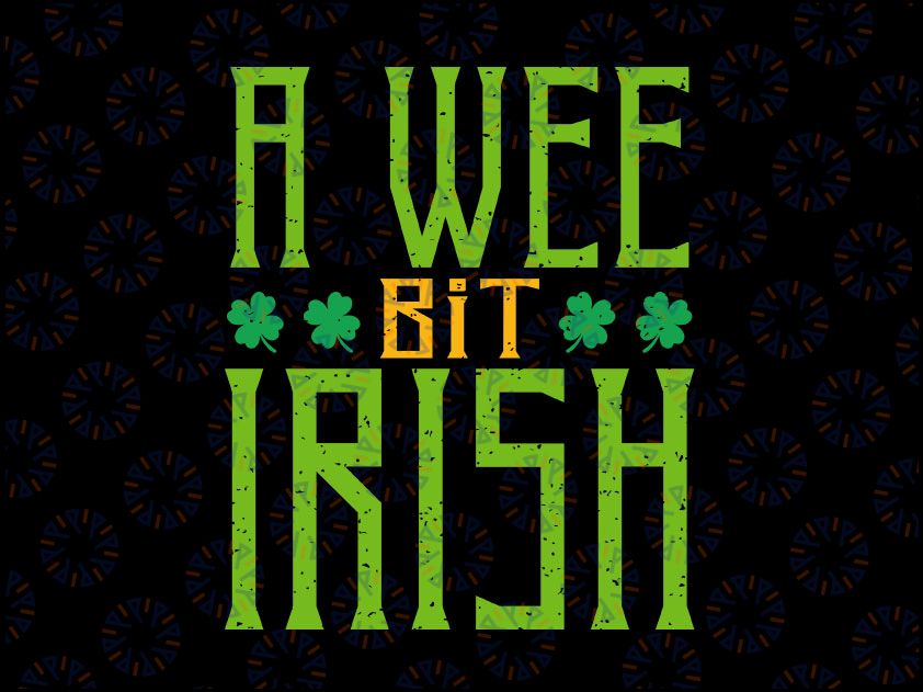 Scottish Wee Bit Irish Svg, Patrick’s Day Svg png, Scotland Patrick Day Svg, irish svg, Silhouette, Cricut