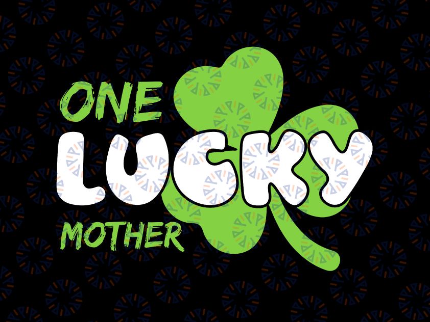 One Lucky Mother Svg, Green Leprechaun St Patricks Day Svg, St Patricks Day Lucky Mom Svg, St Pattys Day Svg, Lucky Mama Svg