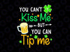 St Patrick's Day Png, Lucky Shamrock Bartender Png, You Can't Kiss me But You Can Tip Me Png, St Patricks Day Drinking Png