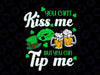 St Patrick's Day Svg, Lucky Shamrock Bartender Svg, You Can't Kiss me But You Can Tip Me svg, St Patricks Day Drinking SVG cricut silhouette