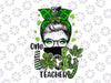 Shamrock One Lucky Teacher Png, Messy Bun Funny St Patrick Day Png, Teacher Life Sublimation St Patrick png Digital Downloads