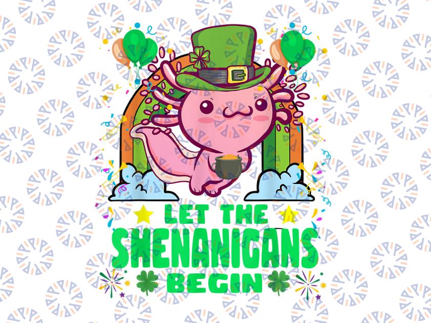 Kawaii Axolotl St Patricks Day PNG, St Patricks Day Png, Irish Png, Let the shenanigans begin Png, St Patty's Day Design, Png