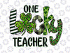 Shamrock One Lucky Teacher PNG, St. Patrick's Day School Png, St. Patrick's Day Teacher Png, Teacher Gift, St. Patrick's Day Png, Blessed Teacher Png