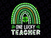 One Lucky Teacher Rainbow PNG, St. Patrick's Day School Png, St. Patrick's Day Teacher Png, Teacher Gift, St. Patrick's Day Png, Blessed Teacher Png