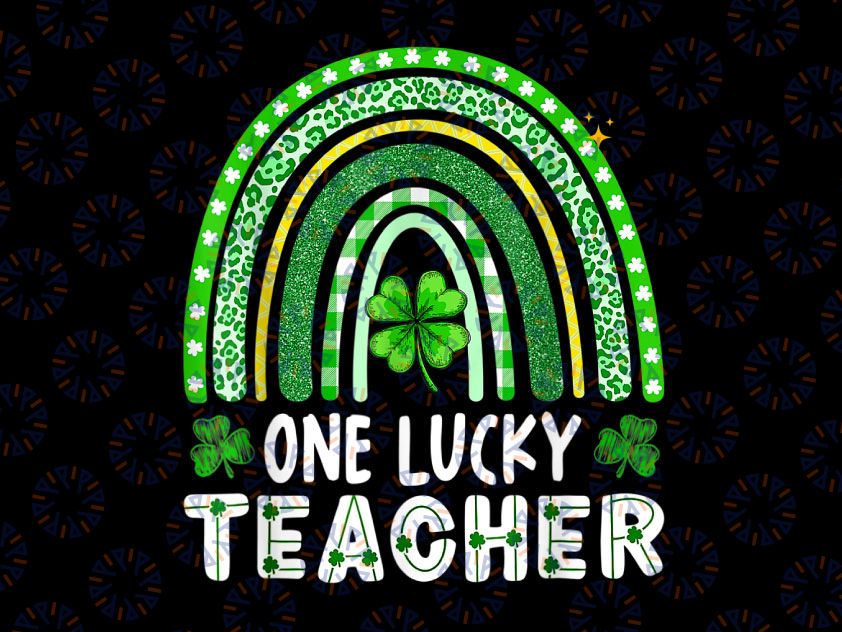 One Lucky Teacher Rainbow PNG, St. Patrick's Day School Png, St. Patrick's Day Teacher Png, Teacher Gift, St. Patrick's Day Png, Blessed Teacher Png