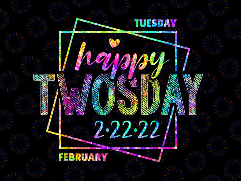 Happy Twos Day PNG, Funny Day 2022 - 2-22-22 Png, Happy Twosday 2022 png, Twosday Tuesday February 22nd 2022 PNG