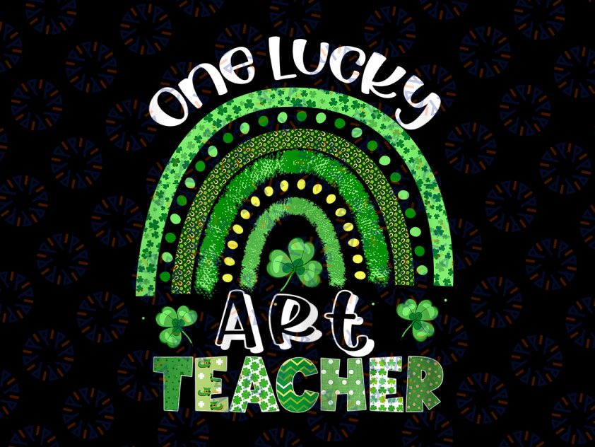 One Lucky Art Teacher Rainbow Shamrock PNG, St Patrick's Day Png, Leopard St Patricks Day Sublimation Designs Downloads