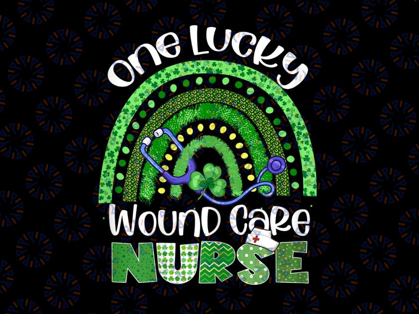 One Lucky Wound Care Nurse Stethoscope PNG, St Patrick's Day Png, Saint Patricks Png, Lucky Png, Nurse Png, Sublimation Design