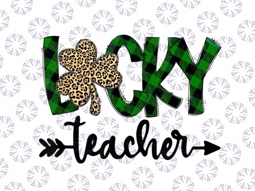 St Pattys Shamrock Lucky Teacher PNG, St Patricks Day Png, Lucky Teacher Png, St Patricks Day Png, Teacher Png, St patricks day Teacher Png