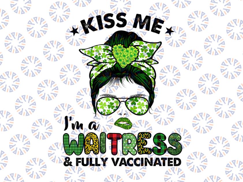 Kiss Me I'm A Waitress PNG, Irish Shamrock St Patricks Day Png, St Patricks Day Sublimation Designs Downloads