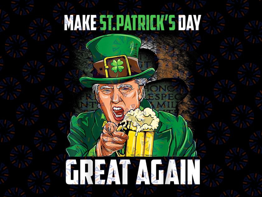 Make St Patricks Day Great Again Png, Funny President Drinking In St Patrick's Day Png, St. Patrick's Day Png, Sublimation Designs