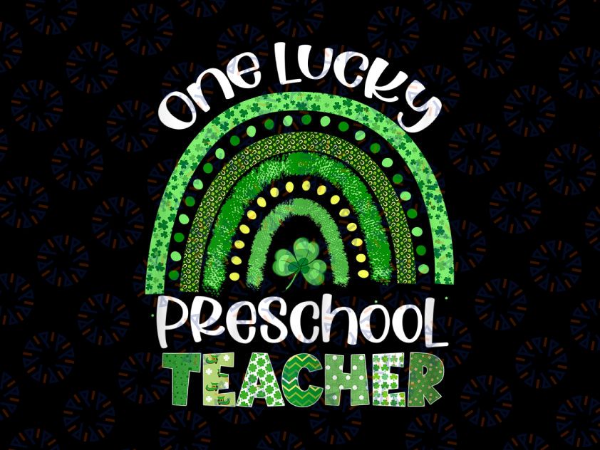 One Lucky Preschool Teacher Png, Rainbow Shamrock Patrick's Day Png, Shamrock St Patrick's Day Png, Teacher Sublimation Design