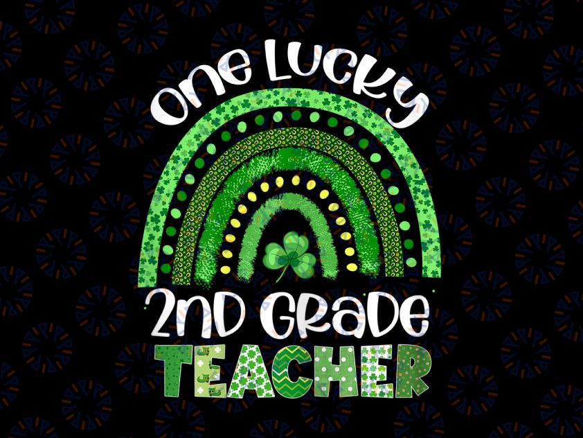 One Lucky 2nd Grade Teacher Png, Rainbow Shamrock Patrick's Day Png, Shamrock St Patrick's Day Png, Teacher Sublimation Design