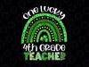 One Lucky 4th Grade Teacher Png, Rainbow Shamrock Patrick's Day Png, Shamrock St Patrick's Day Png, Teacher Sublimation Design