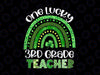 One Lucky 3rd Grade Teacher Png, Rainbow Shamrock Patrick's Day Png, Shamrock St Patrick's Day Png, Teacher Sublimation Design