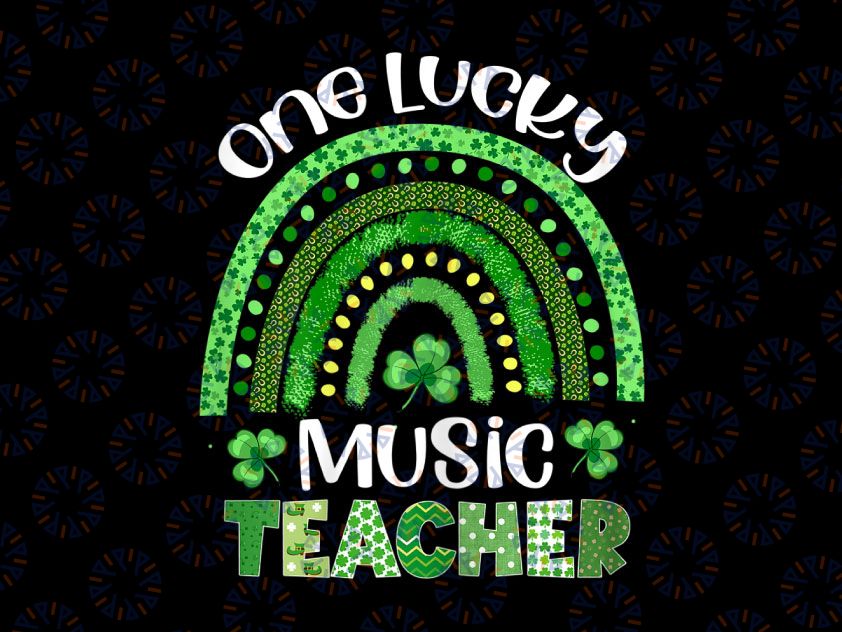 One Lucky Music Teacher Png, Rainbow Shamrock Patrick's Day Png, Shamrock St Patrick's Day Png, Teacher Sublimation Design