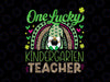 St Patricks Day PNG, Cute One Lucky Kindergarten Png, One Lucky Teacher Rainbow Png, Irish Teacher Png, Lucky Green Shamrock Png