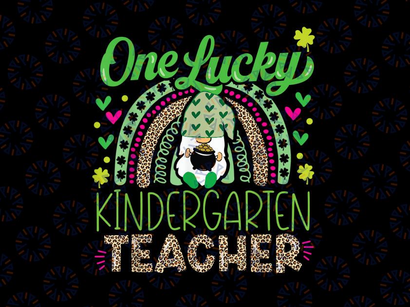 St Patricks Day PNG, Cute One Lucky Kindergarten Png, One Lucky Teacher Rainbow Png, Irish Teacher Png, Lucky Green Shamrock Png