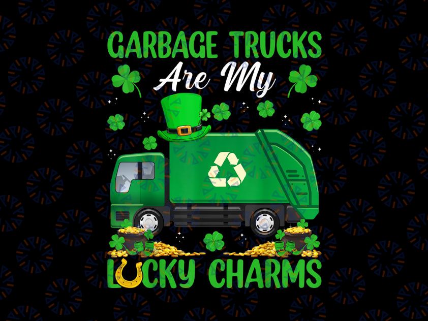 Funny Garbage Truck Are My Lucky Charms PNG, St. Patrick's Day Png, Shamrock St Patrick's Day Png, Teacher Sublimation Design