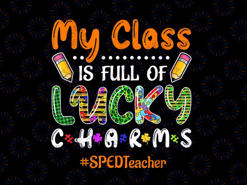 My Class Is Full Of Lucky Charms PNG, Teacher Life Png, St Patricks Teacher Png, Teacher St. Patrick's Day Png