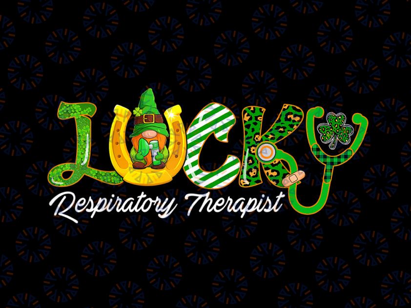 LUCKY Respiratory Therapist PNG, Happy St Patrick's Day Png, Therapist Ever, St. Patrick's Day Png, Shamrock Lucky, Nurse Appreciation Png