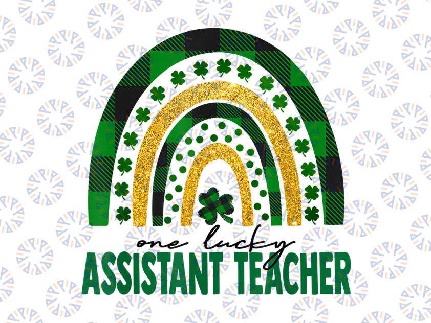 One Lucky Assistant Teacher PNG, Rainbow St Patricks Day Png, Teacher Assistant Png, Shamrock Saying Png