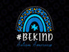 Be Kind Autism Awareness PNG, Autism Png, Be Kind Rainbow PNG, sublimation