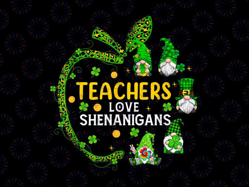 Teacher Love Shenanigans Gnomes PNG, St Patricks Day Gnomes Love Png, Shamrock Png, Saint Patricks Day Png