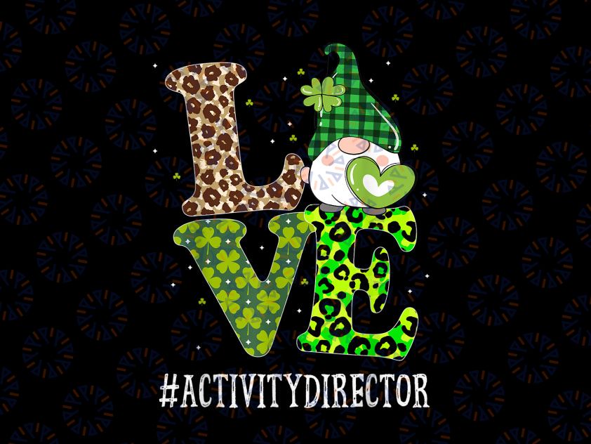 Activity Director Love PNG, St Patricks Day Gnome Leopard Png, Gnome St Patrick, St Patricks Sublimation