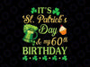 It's St Patrick's Day And My 60th Birthday PNG, Happy Me 60 Years Png, Birthday Party Png, It's My Birthday Png, Lucky Leprechaun Png