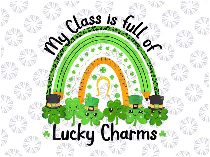 My Class Is Full Of Lucky Charms Png, Teacher St Patrick's Day Png, St. Patricks Day Teacher Png, Irish Teacher Png, Teacher Life Png