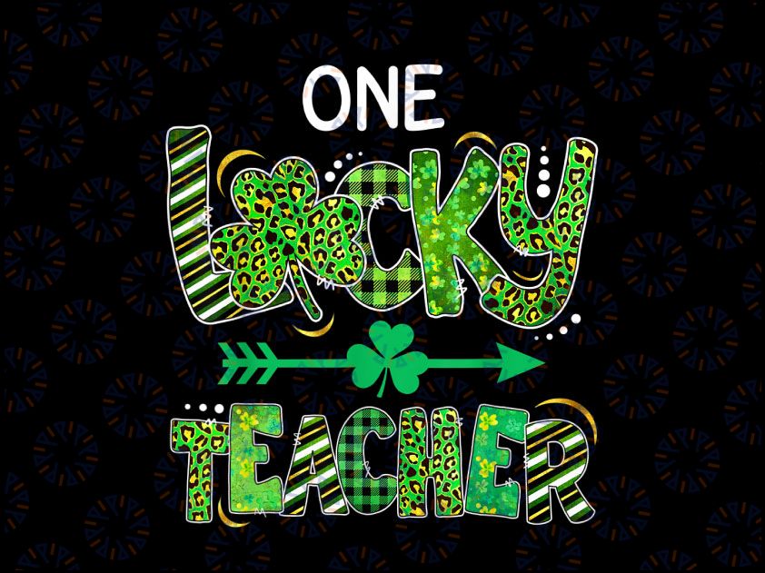 One Lucky Teacher Png School St Patrick’s Day, St Patrick's Day Leopard Shamrock Png, St.patricks Day Teacher Png Clover Png