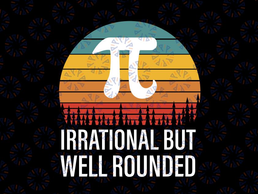 Math Equation Irrational But Well Rounded Svg, Pi Svg, The Number Pi Svg, Student Svg Design for Cricut, Silhouette