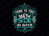 Come To Math Side We have Pi Svg, Math Svg, Math Teacher, Science Svg, Funny Science Svg