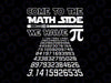 Come To The Math Side We Have Pi Funny Pi Day Svg png, Happy Pi Day svg Teacher svg, Math Teacher svg