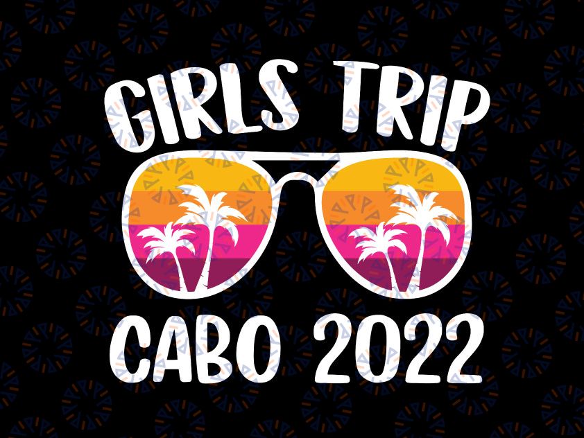Girl's Trip 2022 Svg, Girl's Weekend 2022 Svg, Great Times, Great Memories Svg File Cricut, Cut, Silhouette File