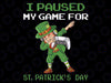 I Paused My Game For St Patricks Day Dabbing Leprechaun Boys Png, St Patrick Clipart, Saint Patricks, Shamrock Png, Png Sublimation