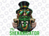 The Shenanigator, Funny Shenanigans Design For St Paddys Day Png, St Patrick Clipart, Saint Patricks, Shamrock Png, Png Sublimation