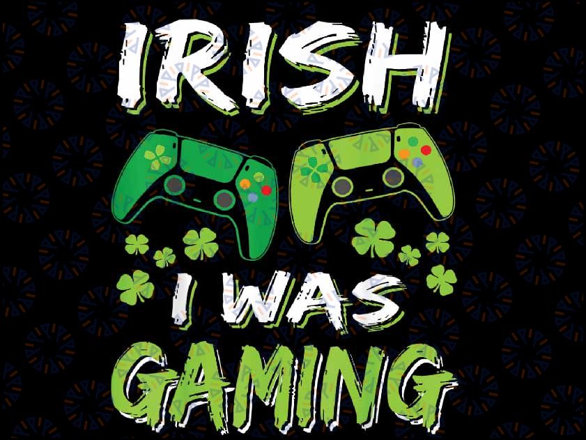 Irish I Was Gaming Funny St Patricks Day Gamer Png, Gamerchaun Irish Gamer Png, St Patrick Day Png, Digital Download