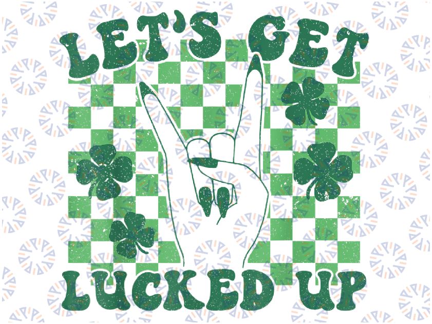 Retro St Patty's Day Lets Get Lucked Up Png, Happy Patrick's Day Funny