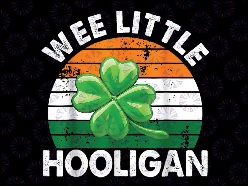 Wee Little Hooligan Funny St Patricks Day Png, Wee Little Hooligan Png, Saint Patrick's Day Png, Digital Download