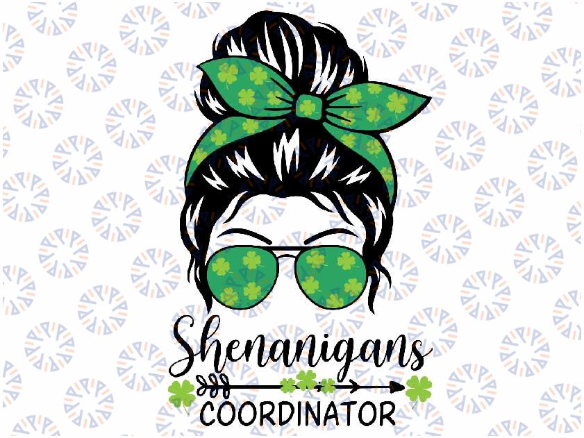 Shenanigans Coordinator Mes-sy Bu-n St Patricks Day Svg, Coordinator St Patrick's Day Svg, Mes-sy Bu-n Png, Digital Download