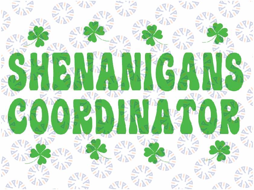 Shenanigans Coordinator Funny St Patricks Day Svg, Saint Patricks Day Svg, St. Patricks Svg, Lucky Svg, Shamrock Svg, Digital Download