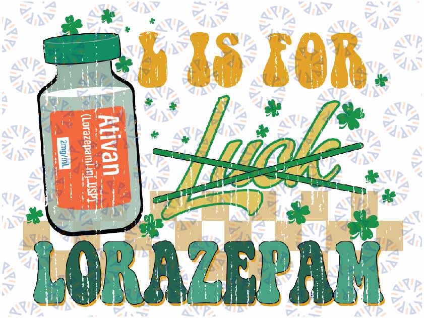 L is for Lorazepam St Patrick's Day Nurse Pharmacist Crna Svg, Nurse Patrick's Day, Icu Er Rn St Patty's Day Png, Png Digital Sublimation Download