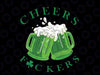 Cheers Fuckers St Patricks Day Beer Drinking Mugs Svg Png, St. Patrick's Day svg, Irish Gifts, Lucky Png, Shamrock Png, Ireland Shamrock